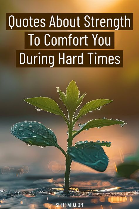 Struggling through difficult times and need help in facing your hardships? Read these 44 powerful quotes about strength and resilience. via @SeffSaid Quote About Difficult Times, Poems About Her Strength, Dealing With Tough Times Quotes, Quotes For Difficult Times Strength, Strength In Difficult Times, Strength Through Hard Times, Trying Times Quotes Strength, Consolation Quotes Strength, Survival Quotes Strength Warriors