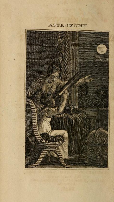 The elements of astronomy; 1823 a women teaching a young girl to use a telescope to study the moon. Used in Kim Tooley's "The Science Education of American Girls" as evidence for the argument that in the early 19th century science was for girls while classics was for boys. Vintage Science Aesthetic, 1600s Aesthetic, Medieval Astronomy, Telescope Aesthetic, Telescope Astronomy, Astronomy Terms, Head Aesthetic, Science Vintage, Ancient Astronomy