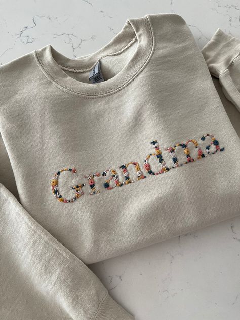 Name Embroidery On Tshirt, Hand Embroidered Name Sweatshirt, Grandma Embroidered Sweatshirt, Embroidery For Grandma, Grandma Embroidery, Embroidered Names, Grandma Sweatshirt, Where The Magic Happens, Grandma's Garden