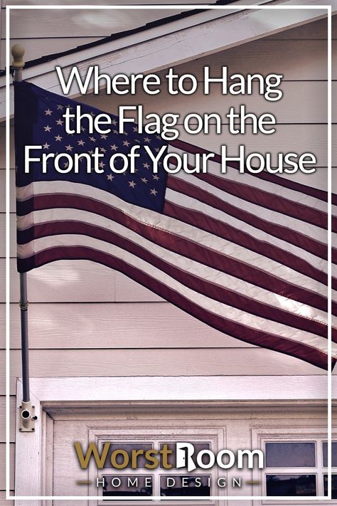 Where to Hang the Flag on the Front of Your House Flag On House Exterior, Front Porch Flag Ideas, Hanging A Flag On House, Flag In Front Of House, Porch Flag Ideas, Flag Post Ideas, Hanging Flags On House Front Porches, Flags On Front Porch, Flag Poles In Front Yard