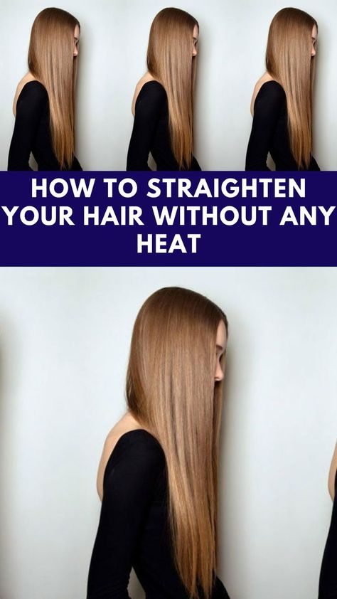 How To Straighten Your Hair Without Iron, Ways To Straighten Hair Without Heat, Straighten Hair No Heat, Heartless Straight Hair Overnight, How To Make Your Hair Straight No Heat, How To Make Wavy Hair Straight Naturally, Naturally Straighten Curly Hair, No Heat Straight Hair Overnight, Straightening Hair Without Heat