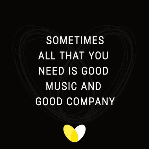 SOMETIMES ALL THAT YOU  NEED IS GOOD MUSIC AND GOOD COMPANY   #QUOTE #FUN # MUSIC #INPIRATION #MOTIVIATION Music And Friends Quotes, Good Company Quotes, Concert Quotes, Good Times Quotes, Content Inspiration, Company Quotes, S Letter Images, Together Quotes, Letter Images