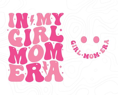 In My Girl Mom Era, In My Mama Era, In My Boy Mom Era, Mom Vibes Aesthetic, Girl Mom Shirts, Diy Vinyl Projects, In My Mom Era, In My Era, Girl Mom Shirt