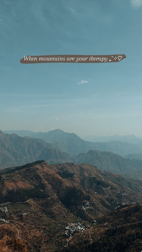 Mountain View Picture Ideas, Trek Quotes Mountain, Nature Mountain Quotes, Hiking Stories Instagram, Missing Mountains Captions, Quotes For Mountain Pictures, Hills Instagram Story, Mountain Travel Quotes, Trek Instagram Story Ideas