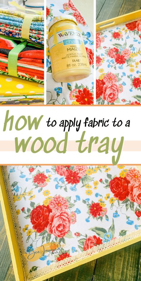 Applying Fabric To Wood, How To Decopauge With Fabric, Covering Wood With Fabric, Decoupage With Fabric On Wood, Decoupage Fabric On Wood, Mod Podge Fabric On Wood, Modge Podge Fabric On Wood, Mod Podge Napkins On Wood, Furniture Mods