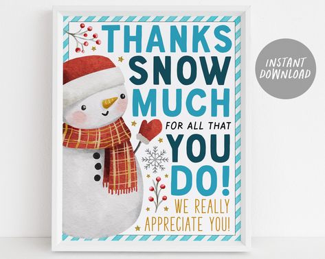 Winter Employee Appreciation, Thank You Snow Much Printable Free, Snow Vacation, Thank You Poster, Recruitment Ideas, Snow Party, Snowman Party, Appreciation Gifts Diy, Teacher Appreciation Gifts Diy