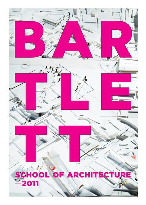 Bartlett School of Architecture Catalogue 2011 Architecture Catalogue, Architecture Composition, Bartlett School, Bartlett School Of Architecture, Architecture School, School Of Architecture, School Architecture, Digital Publishing, Educational Activities