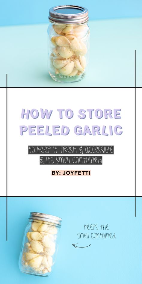 How To Store Fresh Garlic Cloves, How To Can Garlic Cloves, Storing Peeled Garlic, How To Preserve Peeled Garlic, How To Save Garlic Cloves, How To Store Garlic Bulbs, How To Preserve Garlic In Oil, Store Garlic Cloves How To, How To Store Chives