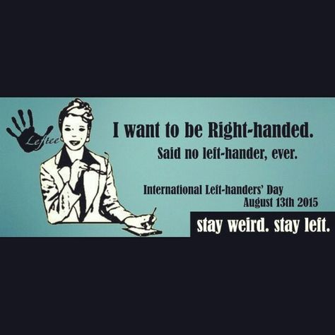 ILHD2015A Lefty Facts, Left Handed Quotes, Lefty Problems, Left Handed Humor, Left Handed Problems, International Left Handers Day, South Paw, Hand Quotes, Funny Truths