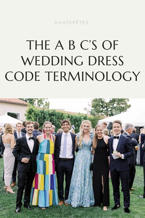 Different Wedding Attire Guest, Texas Formal Wedding Attire, Different Dress Codes, Dress Attire Guide, Different Wedding Dress Codes, Wedding Guest Dress Code Guide, Wedding Attire Types, Wedding Attire Guest Semi Formal, Types Of Wedding Attire For Guests