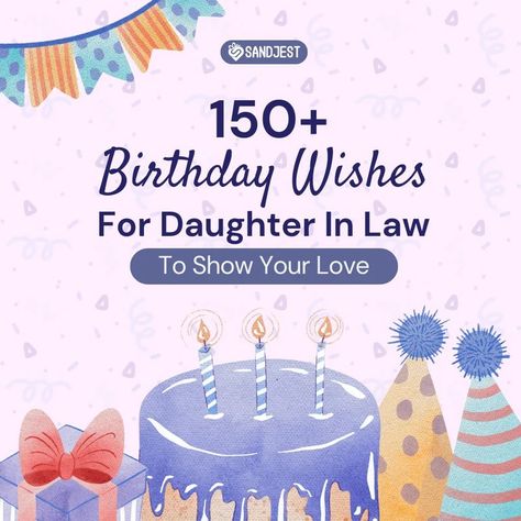 150+ Best Birthday Wishes For Daughter In Law To Show Your Love Personalized Gifts & Find Unique Custom Gift Ideas - Sandjest Quotes Daughter Inlaws Birthday, Birthday Wishes For Daughter In Law, Best Birthday Wishes For Daughter, Daughter In Law Birthday, Daughter In Law Quotes, Unique Birthday Wishes, Wishes For Daughter, Birthday Wishes For Daughter, Custom Gift Ideas