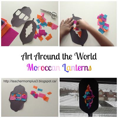 TeacherMomPlus3: Art Around the World Morocco Around The World Crafts For Kids, Art Around The World, Art Marocain, Morocco Art, Lantern Craft, Cultural Crafts, Discovery 5, Eid Crafts, Ramadan Activities