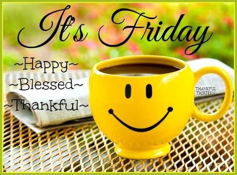 It's Friday Happy Blessed Thankful friday grateful happy friday tgif friday quotes friday quote funny friday quotes quotes about friday Good Afternoon Happy Friday, Good Afternoon Friday, Quotes About Friday, Good Friday Afternoon, Funny Friday Quotes, Friday Quote, Quotes Friday, Friday Morning Quotes, Friday Pictures