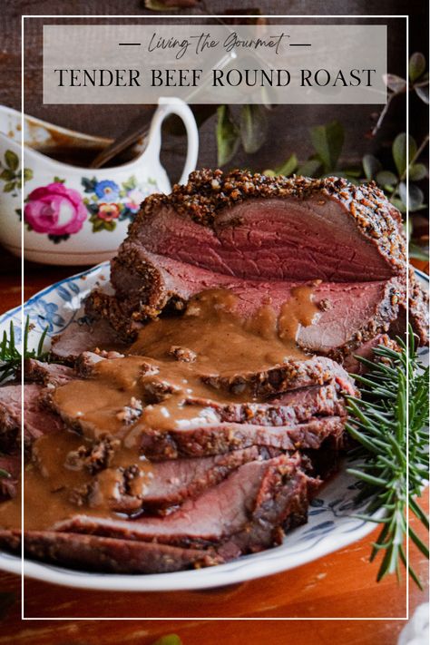 Tender Beef Round Roast (Easy Herb Crusted Recipe) - Living The Gourmet Round French Roast Recipe, Top Round Recipe, Top Round Roast Beef Recipes, Roast Beef For A Crowd, Baron Of Beef Roast Recipe, Round Tip Roast Recipes, Round Bottom Roast, Beef Round Tip Roast Recipes, Outside Round Roast Recipe