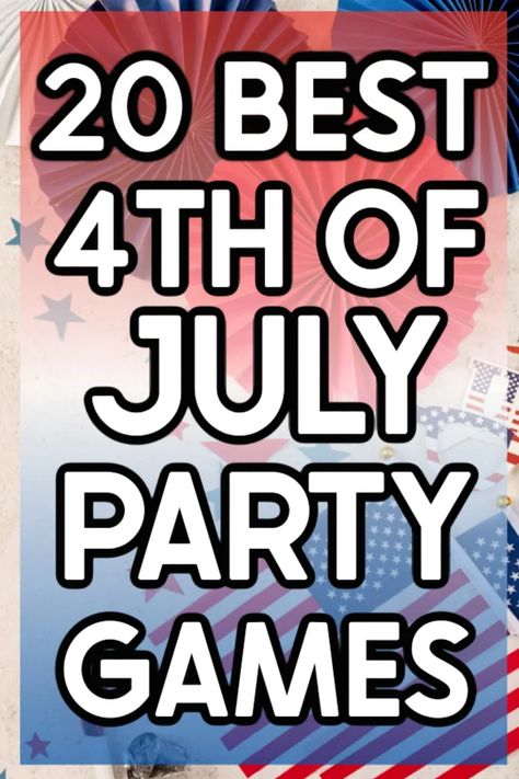 Fun Family 4th Of July Games, Forth Of July Party Ideas Summer, 4th Of July Party Games For Teens, Forth Of July Games For Kids, Usa Themed Games, 4th Of July Fun With Kids, Minute To Win It 4th Of July Games, Fourth Of July Fun For Kids, Patriotic Party Games