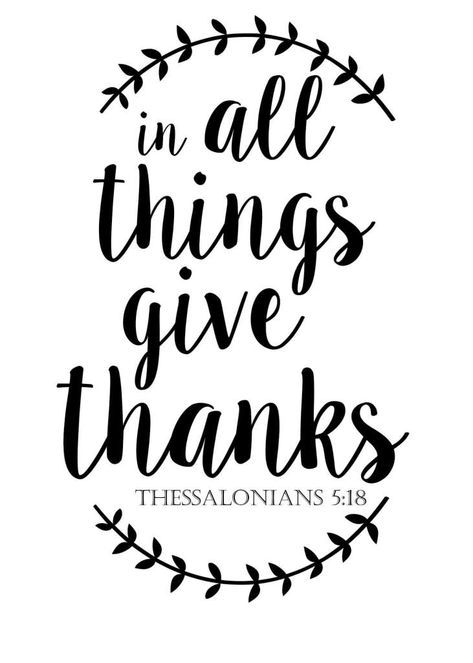 In All Things Give Thanks Free Printable for Fall | Life on the Bay Bush Blog In All Things Give Thanks Scripture, Quotes About Thankfulness, Thankful Bible Quotes, Never Take Anything For Granted, Letter Ledge, Bible Projects, Fall Primitives, Give Thanks Sign, Thanksgiving Prints