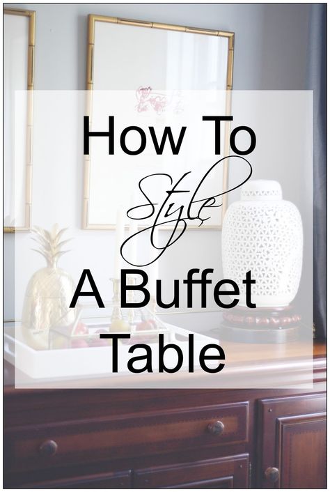 Style A Buffet Table, How To Style A Buffet Table, Style A Buffet, How To Style A Buffet, Buffet Decor Ideas, Decorating A Buffet Table, Decorating A Buffet, How To Decorate A Sideboard, Dining Room Buffet Table Decor