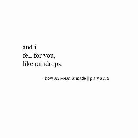 And I Fell For You Like Raindrops, Like Rain I Fall Quote, Raindrops Captions, Rain Quotes Deep Short Love, Rain Love Quotes Feelings, Raindrop Quotes, Rain Drops Quotes, Rain Quotes Deep Short, Raindrops Quotes