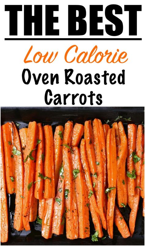 Oven Roasted Carrots Recipe {LOW CALORIE} | Lose Weight By Eating Carrots Healthy Recipes, Healthy Baked Carrots, Healthy Cooked Carrots Recipe, Baking Carrots In Oven, How To Bake Carrots In The Oven, Low Calorie Roasted Vegetables, Baked Carrots Recipe Healthy, Cook Carrots In Oven, Carrot Oven Recipes