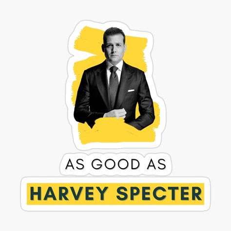 Get my art printed on awesome products. Support me at Redbubble #RBandME: https://www.redbubble.com/i/sticker/As-Good-As-Harvey-Specter-A-new-Gift-idea-for-Harvey-Specter-and-Suits-Fans-by-Zulfiqqar/68564139.JCQM3?asc=u Suits Harvey, Harvey Specter Quotes, A Gift For A Friend, Harvey Specter, Business Analyst, Gift For A Friend, Quote Stickers, Aesthetic Stickers, Glossier Stickers