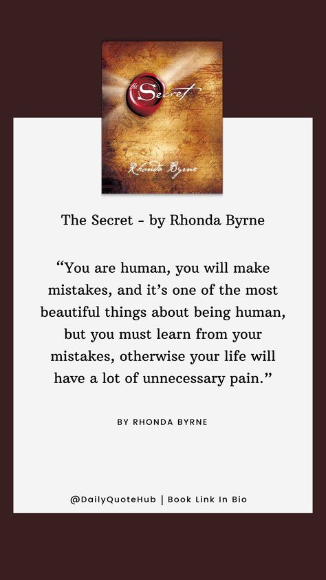 "The Secret" by Rhonda Byrne teaches the law of attraction: positive thinking attracts positive outcomes. Key concepts include visualization, gratitude, affirmations, belief, and action. #quotes #dailyquotes #quoteshub  #TheSecret #LawOfAttraction #PositiveThinking #Visualization #Gratitude #Affirmations #Belief #SelfHelp The Secret By Rhonda Byrne, Rhonda Byrne Books, The Secret Book Quotes, The Secret Rhonda Byrne, Action Quotes, Rhonda Byrne, Secret Book, Learn From Your Mistakes, Nice Quotes