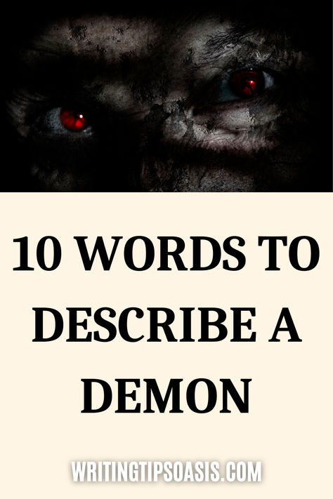 Image of demonic eyes and title of pin which is 10 words to describe a demon. Evil Words, Writing Inspiration Tips, Multiple Personality, Writing Motivation, Fancy Words, Book Writing Inspiration, Creating Characters, Book Writing, Words To Describe