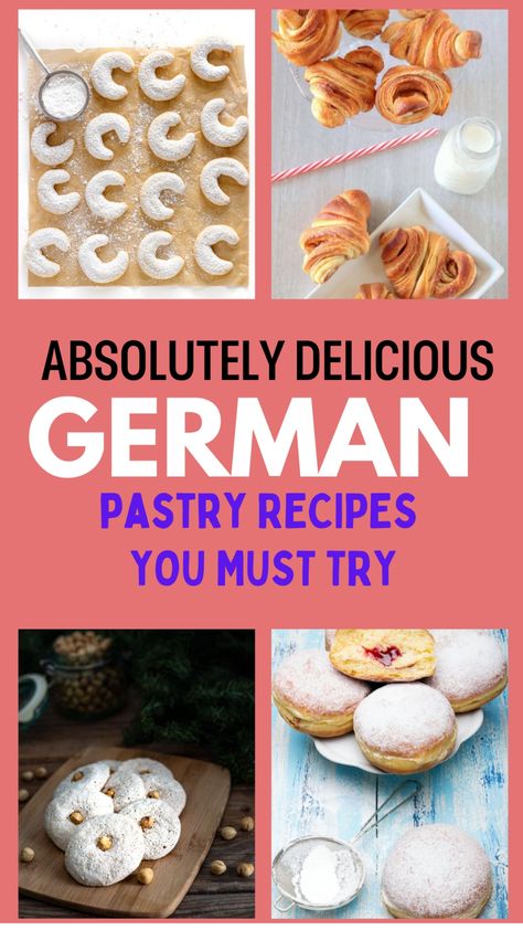 German pastries including crescent cookies, croissants, doughnut-like pastries, and shortbread cookies. Text reads: "Absolutely delicious German pastry recipes you must try." German Treats, German Deserts, Best German Food, German Breakfast, German Pastries, Easy German Recipes, German Christmas Traditions, Almond Crescent Cookies, Kolache Recipe