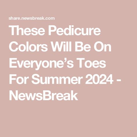 These Pedicure Colors Will Be On Everyone’s Toes For Summer 2024 - NewsBreak Pedicure Colors, Tried And True, Summer 2024, Ugg Boots, Bright White, Nails, Boots, Color