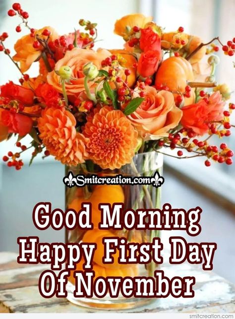 Good November 1st, 2020 Morning to you! Happy New Month November, Happy New Month Quotes, New Month Wishes, A Time For Everything, New Month Quotes, Welcome November, November Quotes, Happy November, Clocks Back