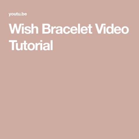 Wish Bracelet Video Tutorial How To Make A Wish Bracelet, Bracelet Video, Wish Bracelets, Bracelet Tutorial, Make A Wish, Youtube Video, Video Tutorial, Youtube Videos, Make It Simple