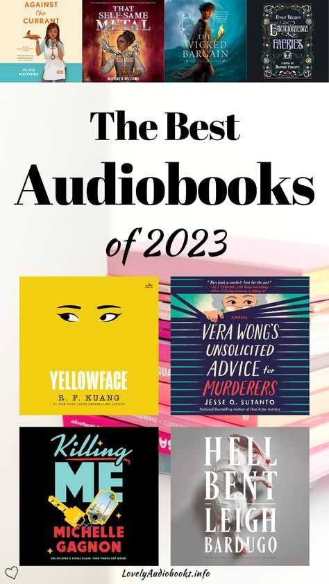 The Best Audiobooks of 2023 (collage of audiobook covers showing Against the Currant, That Self-Same Metal, The Wicked Bargain, Emily Wilde’s Encyclopaedia of Faeries, Yellowface, Vera Wong’s Unsolicited Advice for Murderers, Hell Bent) Best Books On Audible, Audible Books Reading Lists, Best Audiobooks 2023, Best Mystery Audiobooks, Best Books To Listen To On Audible, Audio Book Recommendations, Best Audio Books 2023, Best Novels 2023, Best Audiobooks 2024