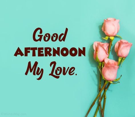 Good Afternoon Love, Good Afternoon My Love, Afternoon Love, Good Afternoon Wishes, Afternoon Messages, Afternoon Wishes, God's Family, Peace With God, Good Night Love Messages