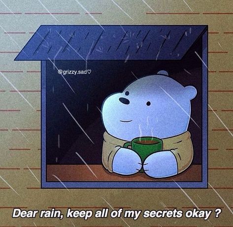 those rain will always cry with me .. We Bear Bears Quotes, We Bare Bears Crying, Bear Quote, We Bare Bears Wallpapers, Ice Bear, Ice Bears, Cute Panda Wallpaper, Cute Images With Quotes, We Bear