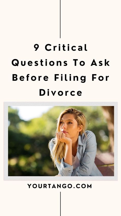 How To Handle Divorce, How To File For Divorce, How To Know It’s Time For A Divorce, How To Heal After Divorce, Should I Get A Divorce, Steps To Take Before Divorce, Questions To Ask Divorce Attorney, When To End A Marriage, How To Ask For A Divorce