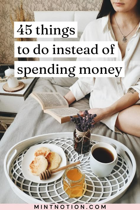 45 Things to do Instead of Spending Money Money Management Activities, Saving Money Frugal Living, No Spend, Money Saving Techniques, Buying Stuff, Productive Things To Do, Money Frugal, Financial Life Hacks, Money Life Hacks