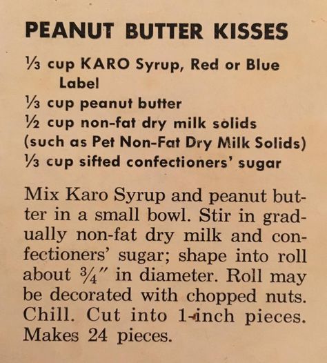 1950's Recipe for Peanut Butter Kisses from a Karo Syrup Cookbook - For a fun recreation of this recipe check out my blog! - cupofzest.com Peanut Butter Kisses, Peanut Butter Kisses Candy, Peanut Butter Bits Candy, Peanut Butter Kisses Candy Recipe, Old Fashion Peanut Butter Cookies Recipe, Old Fashion Peanut Butter Candy, Old Fashion Peanut Butter Fudge, Old Fashioned Peanut Butter Balls, Peanut Butter Kiss