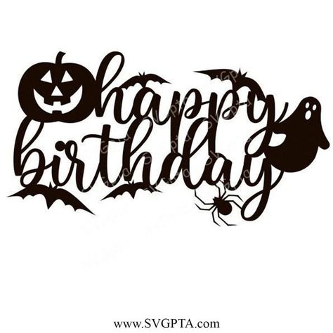 Spooky Happy Birthday, Happy Birthday Halloween Image, Halloween Birthday Cake Topper, Halloween Cake Toppers Printable, Happy Halloween Birthday, Halloween Happy Birthday, Happy Birthday Halloween, Spooky Birthday, Halloween Birthday Cakes