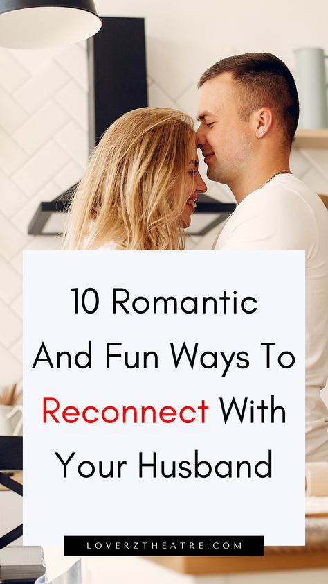 How To Reconnect With Your Spouse In 10 Steps - Loverz Theatre Ways To Reconnect With Your Partner, How To Rekindle Romance, Reconnect With Partner, Activities To Reconnect With Spouse, How To Reconnect With Your Spouse, Ways To Reconnect With Your Husband, Marriage Reconnecting, How To Rekindle Your Marriage, When Your Marriage Is Failing