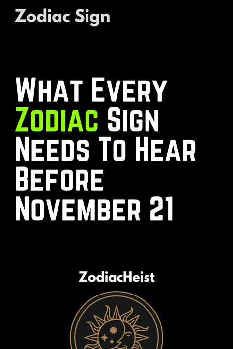 What Every Zodiac Sign Needs To Hear Before November 21 Human Personality, Capricorn Facts, Aries Facts, Leo Facts, Scorpio Facts, Aquarius Facts, Pisces Facts, Sagittarius Facts, Virgo Facts