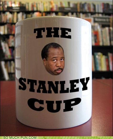 The Stanley Cup Pinterest Trends, Smiles And Laughs, Funny Puns, Stanley Cup, Best Shows Ever, Funny Mugs, Bones Funny, Puns, The Office