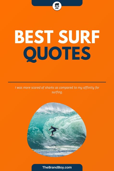 Surfing dates right back to the year 1778 as per an account provided by Captain James Cook.#FamousSayings #SayingandQuotes #LeadersQuotes #motivationalSayings #SurfSayings Surf Quotes Inspirational, Surfer Sayings, Surf Quotes, Advice About Life, Surfer Quotes, Cute Calligraphy, Captain James Cook, Surfing Quotes, Famous Sayings