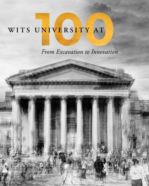 From Excavation to Innovation | Wits University at 100 par University of the Witwatersrand, Couverture souple | Indigo Chapters Economic Development, African History, Wits University, Social Activism, Future Vision, Academic Excellence, History Education, Social Activities, Book Synopsis