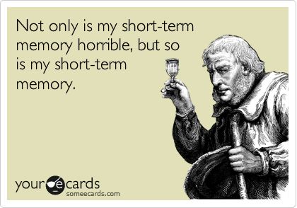 Not only is my short-term memory horrible, but so is my short-term memory. Short Term Memory, Bad Memories, Dump A Day, Friday Humor, Clipuri Video, E Card, Someecards, Bones Funny, Make Me Smile