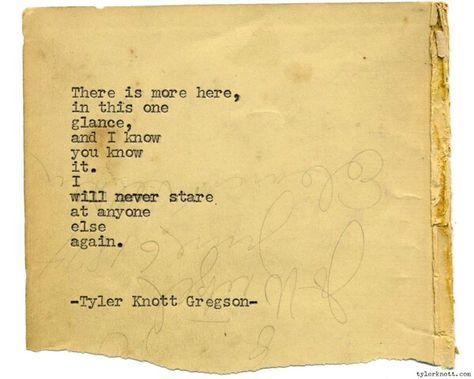 Love <3 Typewriter Poems, Tyler Knott Gregson Quotes, Typewriter Series, Tyler Knott Gregson, Most Beautiful Words, I Know You Know, Paper Source, You're Beautiful, Poem Quotes