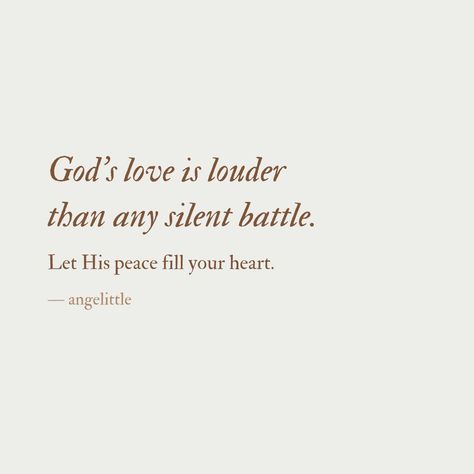 God’s love is louder than any silent battle. — Follow @angelittleblog 🌿🌿 She Gives Her Battles To God And Lives In Peace, God Is With Us Quotes, God Blessed Me Quotes, Bible Verse About Letting Go, Godly Love Quotes, Love Quotes From Bible, Love Of God Quotes, God Loves Me Quotes, Gods Love Scripture