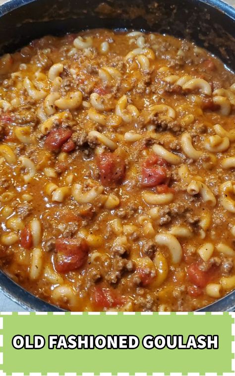 OLD FASHIONED GOULASH Golashes Recipes, Goulash With Corn, Classic Goulash Recipe, Best Goulash Recipes, Goulash Soup, Old Fashioned Goulash, American Comfort Food, Leftover Meatloaf, Homemade Chicken And Dumplings