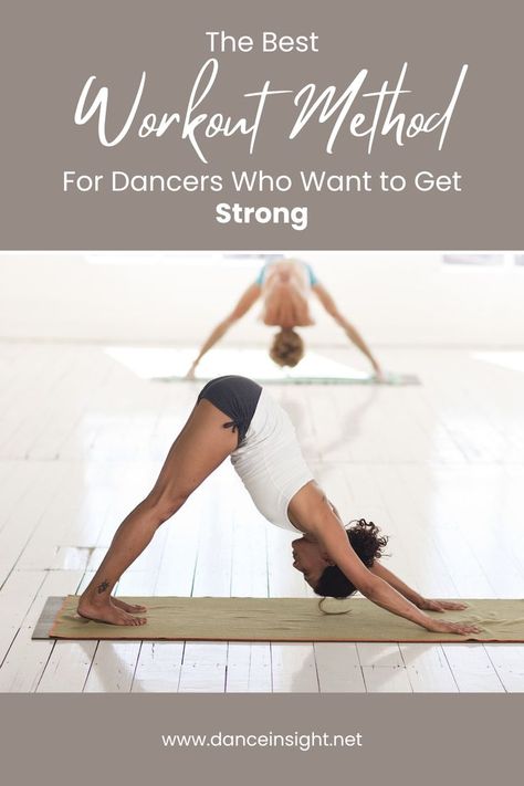 Woman in downward dog pose in a brightly-lit room. Text reads: "The best workout method for dancers who want to get strong www.danceinsight.net" Dancer Training, Ballet Cross Training, Dance Class For Beginners, Dancer Workout Routine, Cross Training For Dancers, Leg Strengthening Exercises For Dancers, Dance Strength Exercises, Workouts For Dancers Strength, Tips For Beginner Dancers