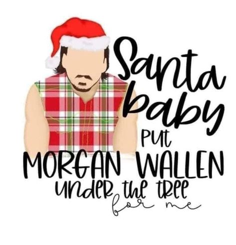 Morgan Wallen Christmas, Heat Press Transfers, Cute Christmas Wallpaper, Morgan Wallen, Under The Tree, Printed Cups, Christmas Sublimation, Holiday Prints, Santa Baby