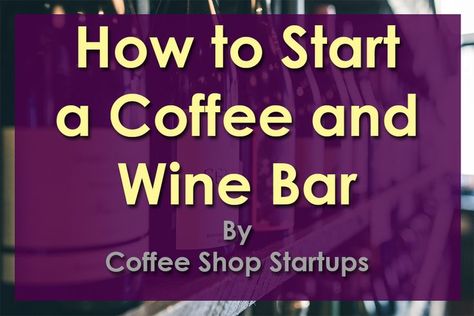 Coffee And Wine Bar Ideas Restaurant Design, Open A Bar, Coffee And Wine Shop, Opening A Wine Bar, Wine Business Ideas, Wine Cafe, Coffee Shop Wine Bar, Coffee Bar Business, Wine Bar Business Ideas