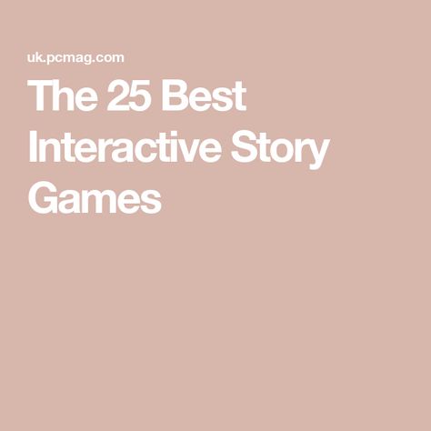 The 25 Best Interactive Story Games Interactive Story Games, Twilight Zone Episodes, Interactive Storytelling, Last Of Us Remastered, Interactive Fiction, Oxenfree, Best Smart Home, Game Mechanics, Interactive Stories